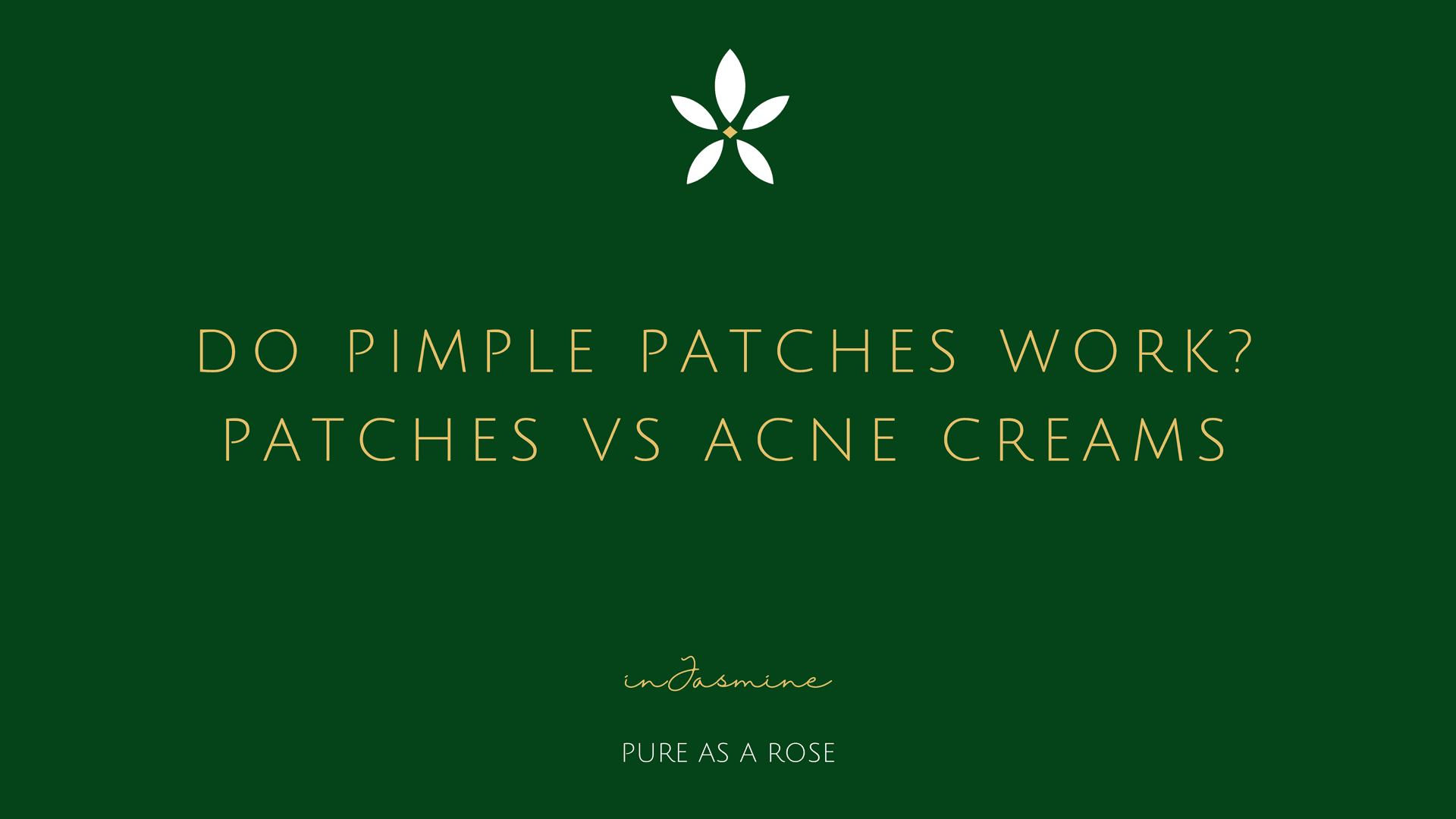 Do Pimple Patches Work? Patches vs Acne Creams — InJasmine