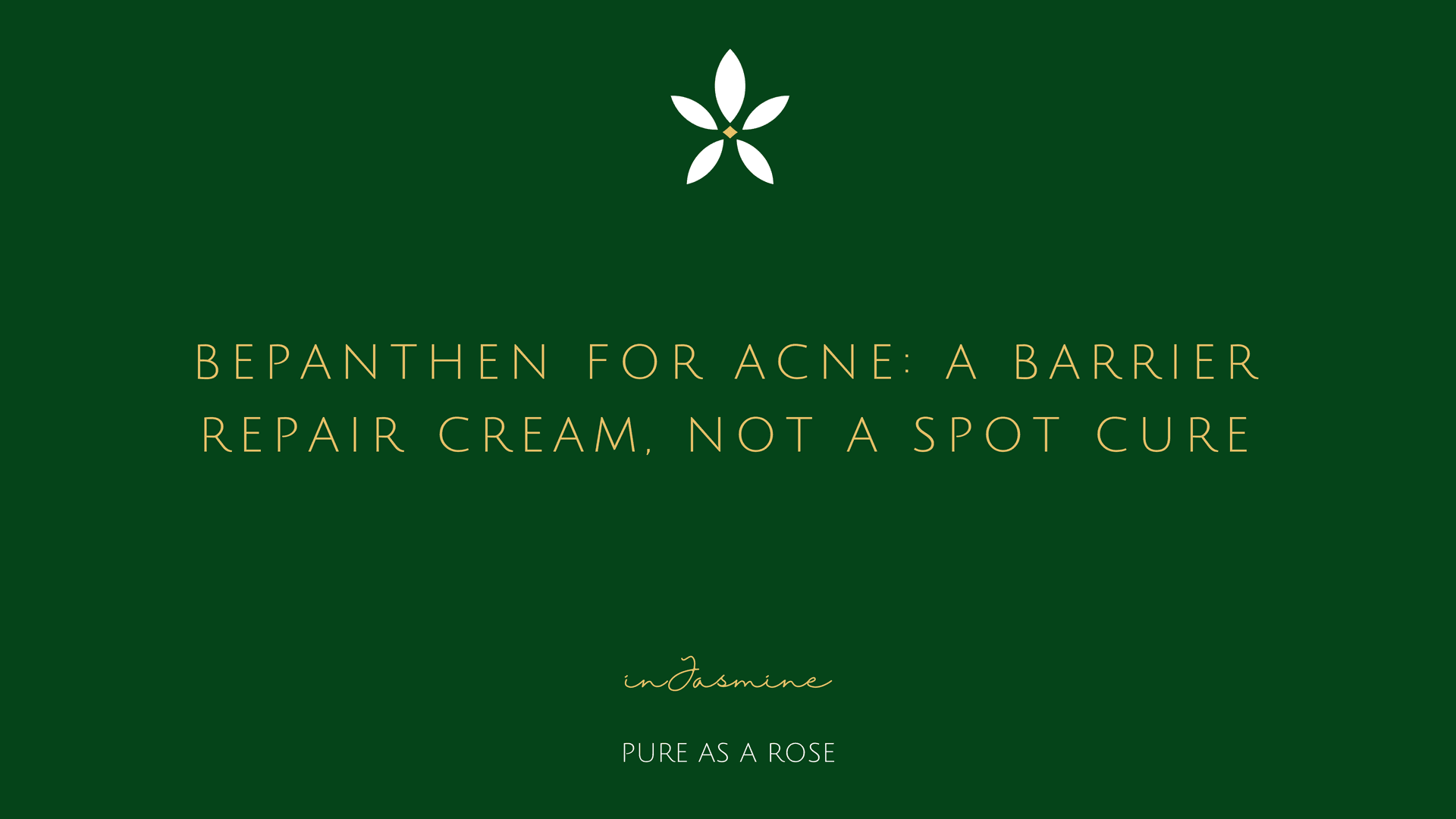 Bepanthen for Acne: A Barrier Repair Cream, Not a Spot Cure — InJasmine