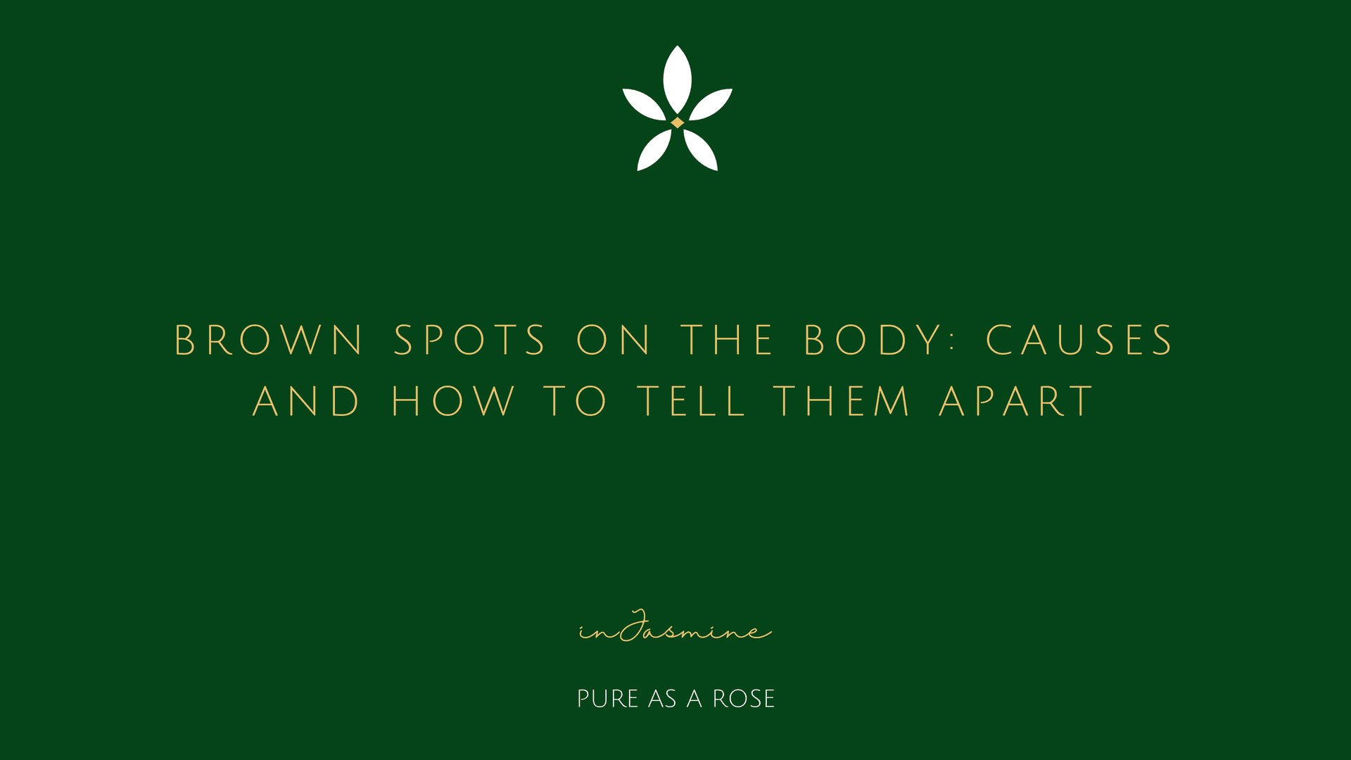 Brown spots on the body: causes and how to tell them apart — InJasmine