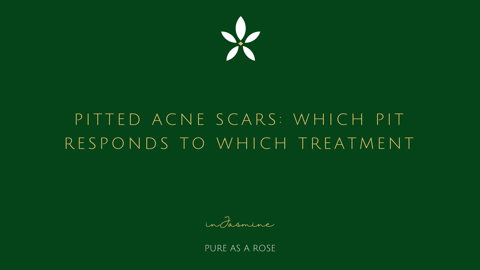 Pitted acne scars: which pit responds to which treatment — InJasmine