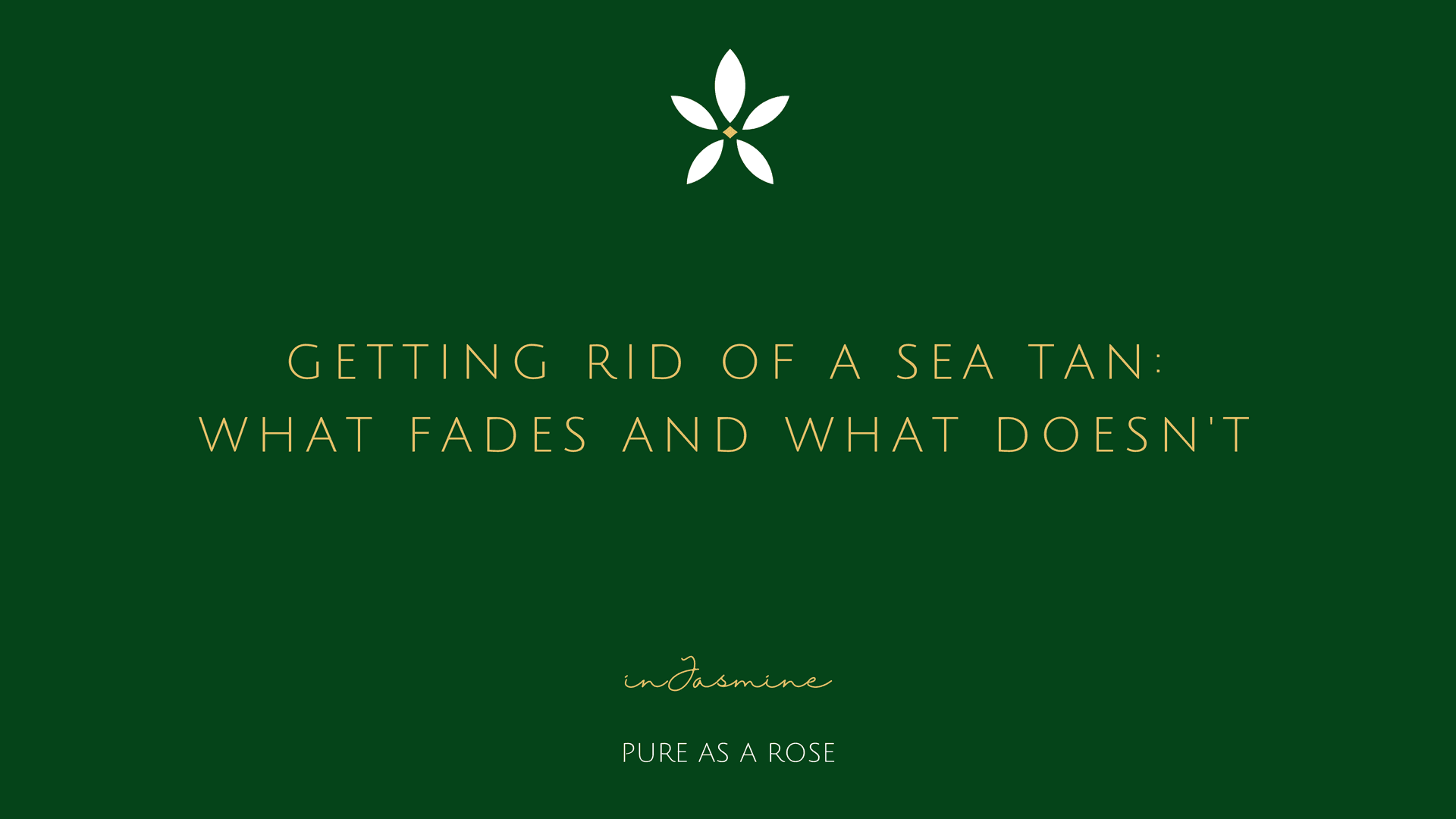 Getting rid of a sea tan: what fades and what doesn't — InJasmine