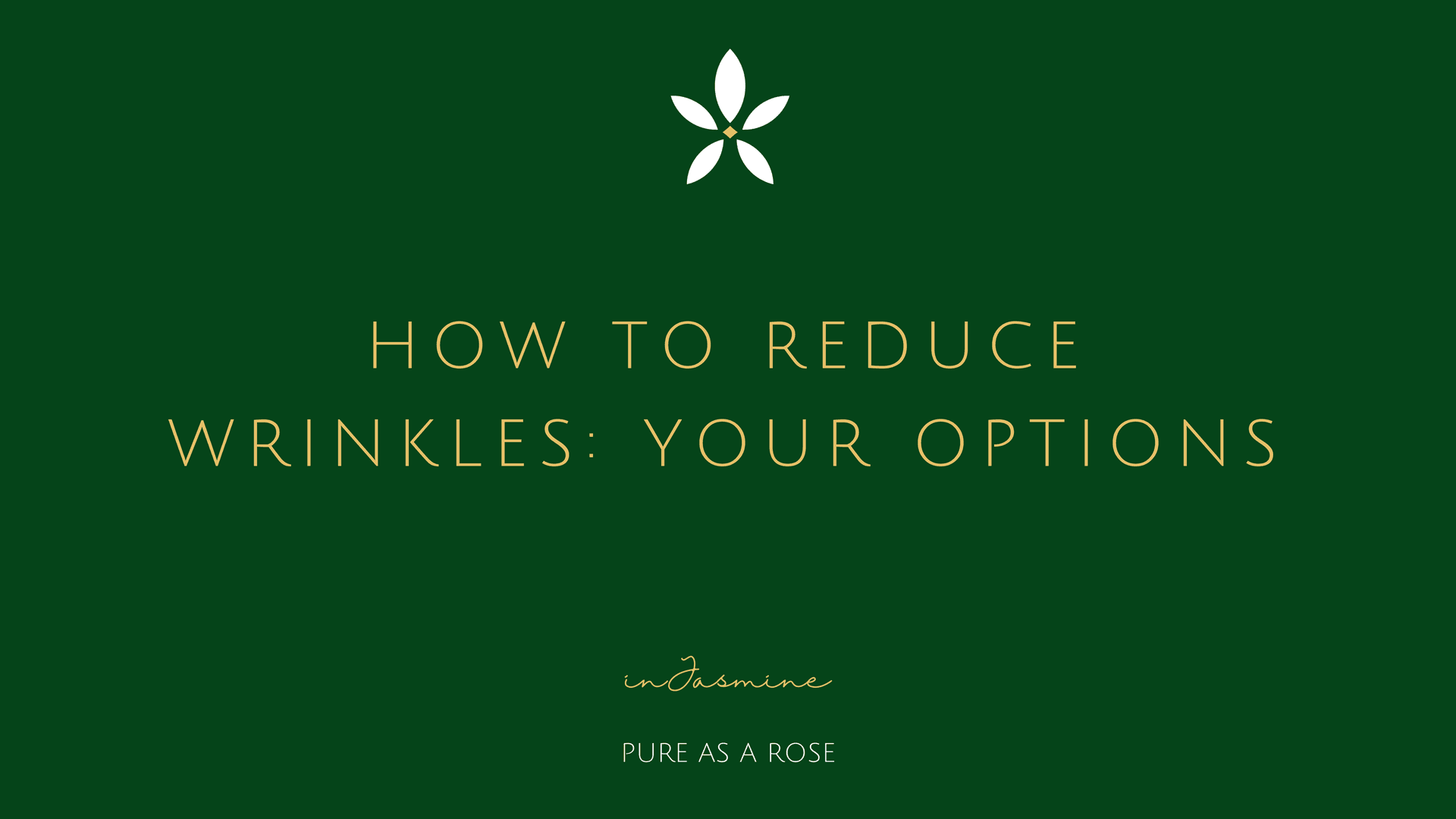 How to reduce wrinkles: your options — InJasmine
