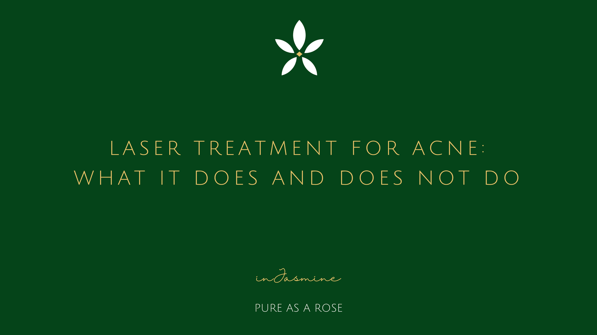 Laser treatment for acne: what it does and does not do — InJasmine