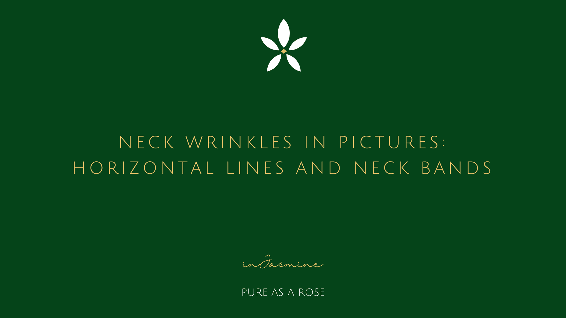 Neck Wrinkles in Pictures: Horizontal Lines and Neck Bands — InJasmine