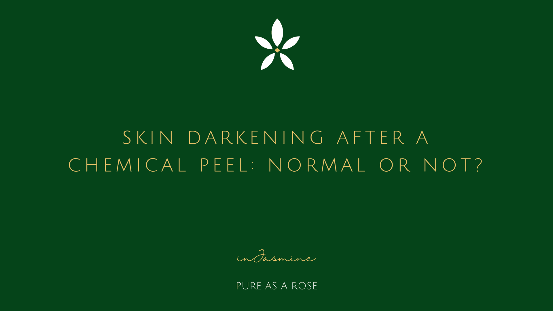 Skin darkening after a chemical peel: normal or not? — InJasmine